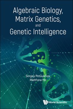 portada Algebraic Biology, Matrix Genetics, and Genetic Intelligence (in English)