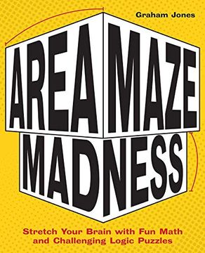 portada Area Maze Madness: Stretch Your Brain With fun Math and Challenging Logic Puzzles 