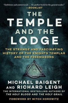 portada The Temple and the Lodge: The Strange and Fascinating History of the Knights Templar and the Freemasons (en Inglés)