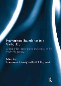 portada International Boundaries in a Global Era: Cross-Border Space, Place and Society in the Twenty-First Century (en Inglés)