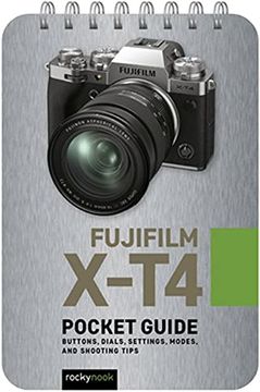 portada Fujifilm X-T4: Pocket Guide: Buttons, Dials, Settings, Modes, and Shooting Tips (Pocket Guide for Photographers) (en Inglés)