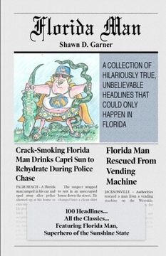 portada Florida Man: A Collection of Hilariously True, Unbelievable Headlines That Could Only Happen in Florida (en Inglés)