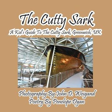 portada The Cutty Sark--A Kid's Guide to the Cutty Sark, Greenwich, UK (en Inglés)