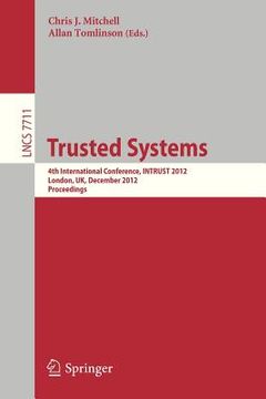 portada trusted systems: 4th international conference, intrust 2012, london, uk, december 17-18, 2012, proceedings (in English)