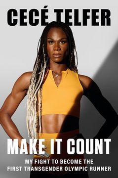 portada Make It Count: My Fight to Become the First Transgender Olympic Runner (in English)