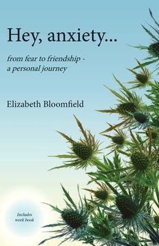 portada Hey, anxiety...: from fear to friendship - a personal journey