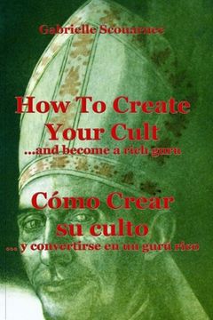 portada How To Create Your Cult... And Become A Rich Guru - English Spanish: Cómo crear su culto... y convertirse en un gurú rico - Inglés Español (en Inglés)