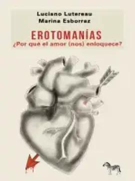 portada Erotomanías -¿ Por qué el Amor (Nos) Enloquece? (in Spanish)