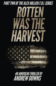 portada Rotten Was The Harvest (The Alex Hollick FBI Series) (Volume 2)