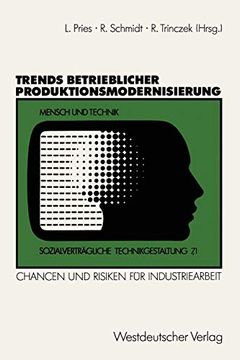 portada Trends Betrieblicher Produktionsmodernisierung: Chancen und Risiken für Industriearbeit. Expertenberichte aus Sieben Branchen (en Alemán)