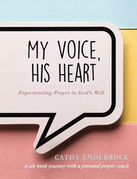 portada My Voice, his Heart: Experiencing Prayer in God’S Will (en Inglés)