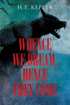 portada Whence We Dream, Hence They Come (in English)