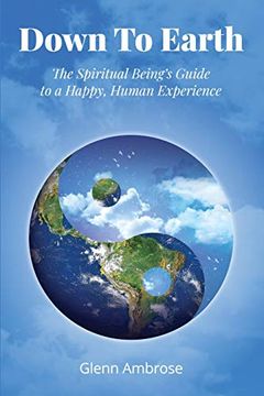 portada Down to Earth: The Spiritual Being's Guide to a Happy, Human Experience (in English)
