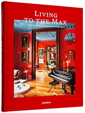 portada Living to the Max: Opulent Homes and Maximalist Interiors (in English)