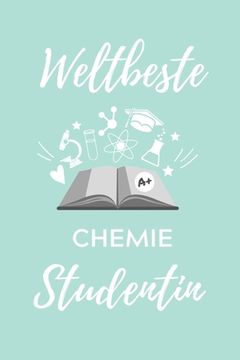 portada Weltbeste Chemie Studentin: A5 Geschenkbuch PUNKTIERT für Chemie Fans - Geschenk fuer Studenten - zum Schulabschluss - Semesterstart - bestandene (in German)