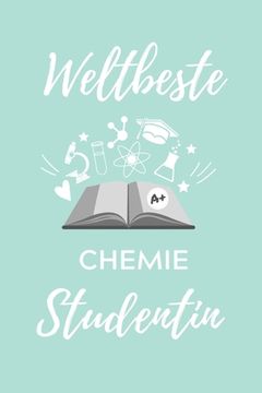 portada Weltbeste Chemie Studentin: A5 Geschenkbuch PUNKTIERT für Chemie Fans - Geschenk fuer Studenten - zum Schulabschluss - Semesterstart - bestandene (en Alemán)