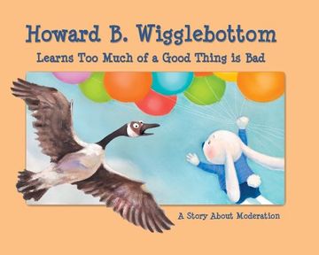 portada Howard b. Wigglebottom Learns too Much of a Good Thing is Bad: A Story About Moderation (in English)