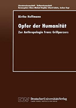 portada Opfer der Humanität: Zur Anthropologie Franz Grillparzers (Literaturwissenschaft (en Alemán)