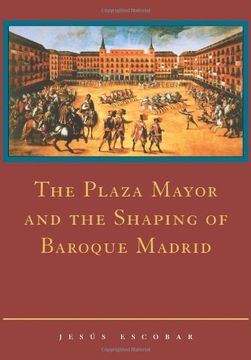 portada The Plaza Mayor and the Shaping of Baroque Madrid (in English)