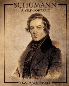 portada Schumann: A Self-Portrait In His Own Words (en Inglés)