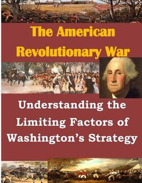 portada Understanding the Limiting Factors of Washington's Strategy (in English)