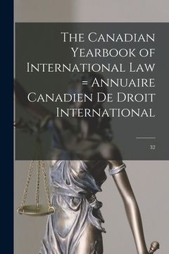 portada The Canadian Yearbook of International Law = Annuaire Canadien De Droit International; 32