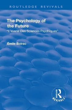 portada Revival: The Psychology of the Future (1918): L'Avenir Des Sciences Psychiques (en Inglés)