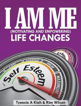 portada I AM ME (Motivating and Empowering): Life Changes (en Inglés)