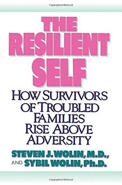 portada The Resilient Self: How Survivors of Troubled Families Rise Above Adversity (en Inglés)