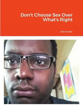 portada Don't Choose Sex Over What's Right (en Inglés)