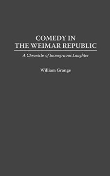 portada Comedy in the Weimar Republic: A Chronicle of Incongruous Laughter (en Inglés)