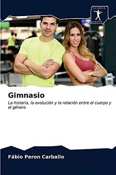 portada Gimnasio: La Historia, la Evolución y la Relación Entre el Cuerpo y el Género (in Spanish)
