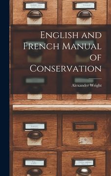 portada English and French Manual of Conservation [microform] (in English)