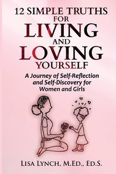 portada 12 Simple Truths for Living and Loving Yourself (en Inglés)