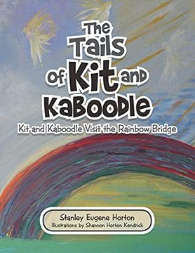portada The Tails of kit and Kaboodle: Kit and Kaboodle Visit the Rainbow Bridge (in English)