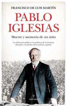 portada Pablo Iglesias: Muerte y Memoria de un Mito (Memorias y Biografías)
