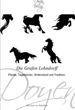 portada Die Grafen Lehndorff: Pferde, Tagebücher, Widerstand und Tradition.