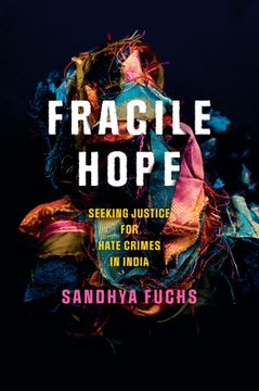 portada Fragile Hope: Seeking Justice for Hate Crimes in India (in English)