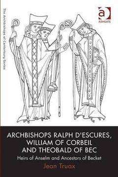 portada archbishops ralph d`escures, william of corbeil and theobald of bec
