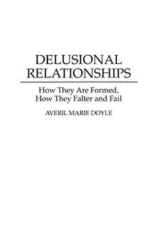 portada Delusional Relationships: How They are Formed, how They Falter and Fail 