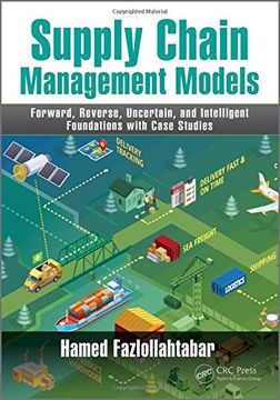 portada Supply Chain Management Models: Forward, Reverse, Uncertain, and Intelligent Foundations with Case Studies