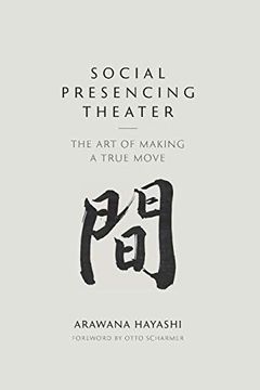 portada Social Presencing Theater: The art of Making a True Move (en Inglés)