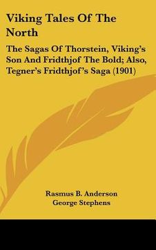 portada viking tales of the north: the sagas of thorstein, viking's son and fridthjof the bold; also, tegner's fridthjof's saga (1901) (en Inglés)