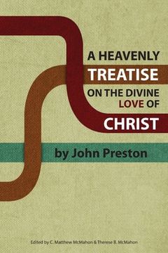 portada A Heavenly Treatise on the Divine Love of Christ (en Inglés)