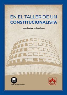 portada En el Taller de un Constitucionalista (in Spanish)