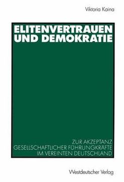 portada Elitenvertrauen Und Demokratie: Zur Akzeptanz Gesellschaftlicher Führungskräfte Im Vereinten Deutschland (en Alemán)