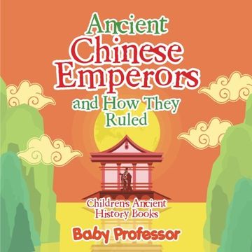 portada Ancient Chinese Emperors and How They Ruled-Children's Ancient History Books