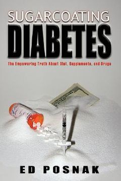 portada sugarcoating diabetes: the empowering truth about diet, supplements, and drugs
