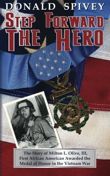 portada Step Forward The Hero: The Story of Milton L. Olive, III, First African American Awarded the Medal of Honor in the Vietnam War