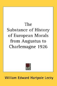 portada the substance of history of european morals from augustus to charlemagne 1926 (en Inglés)